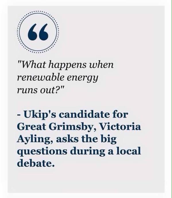 RT You got to love these idiots at UKIP. Someone help them with the definition of renewable!!  - embedded image 